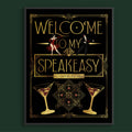 Welcome to My Speakeasy. No Snitches Allowed.