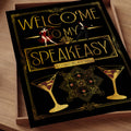 Welcome to My Speakeasy. No Snitches Allowed.