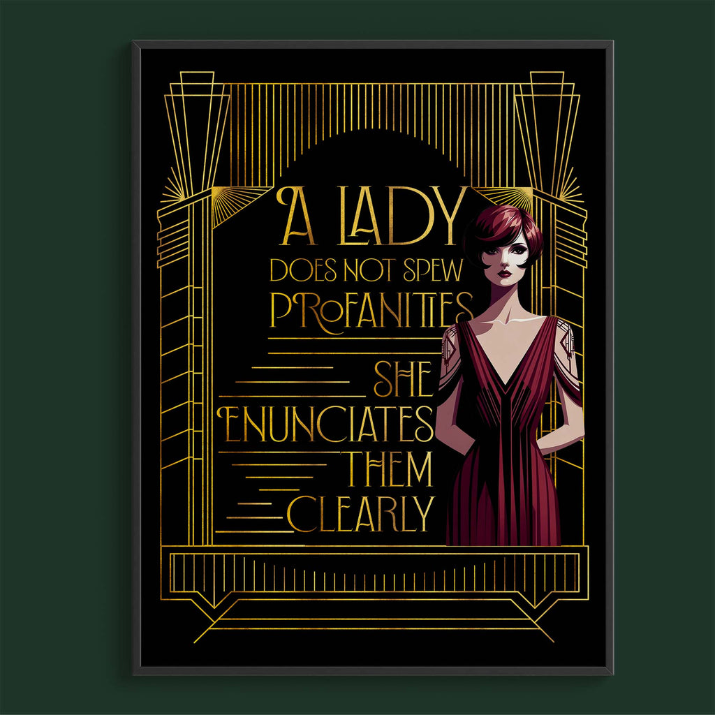 A Lady Does Not Spew Profanities, She Enunciates Them Clearly