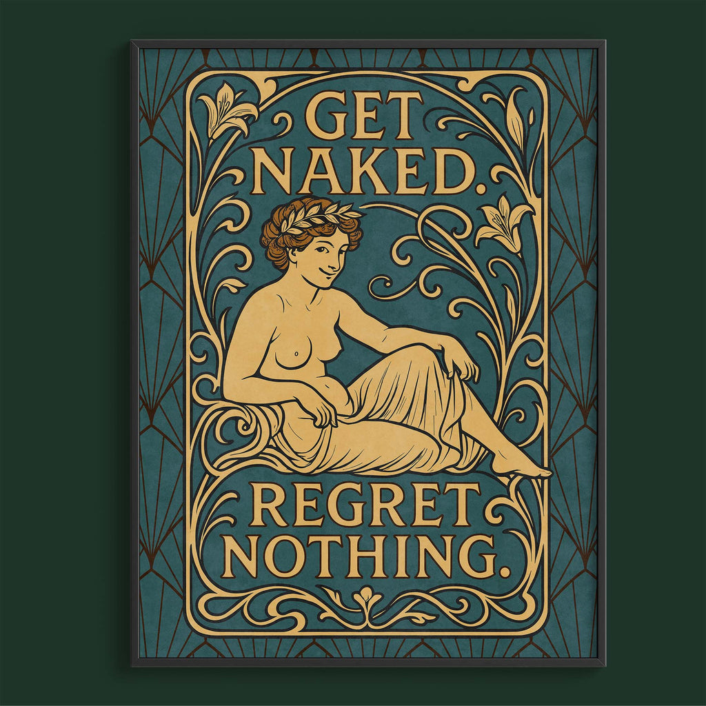 Get Naked. Regret Nothing.