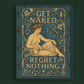 Get Naked. Regret Nothing.