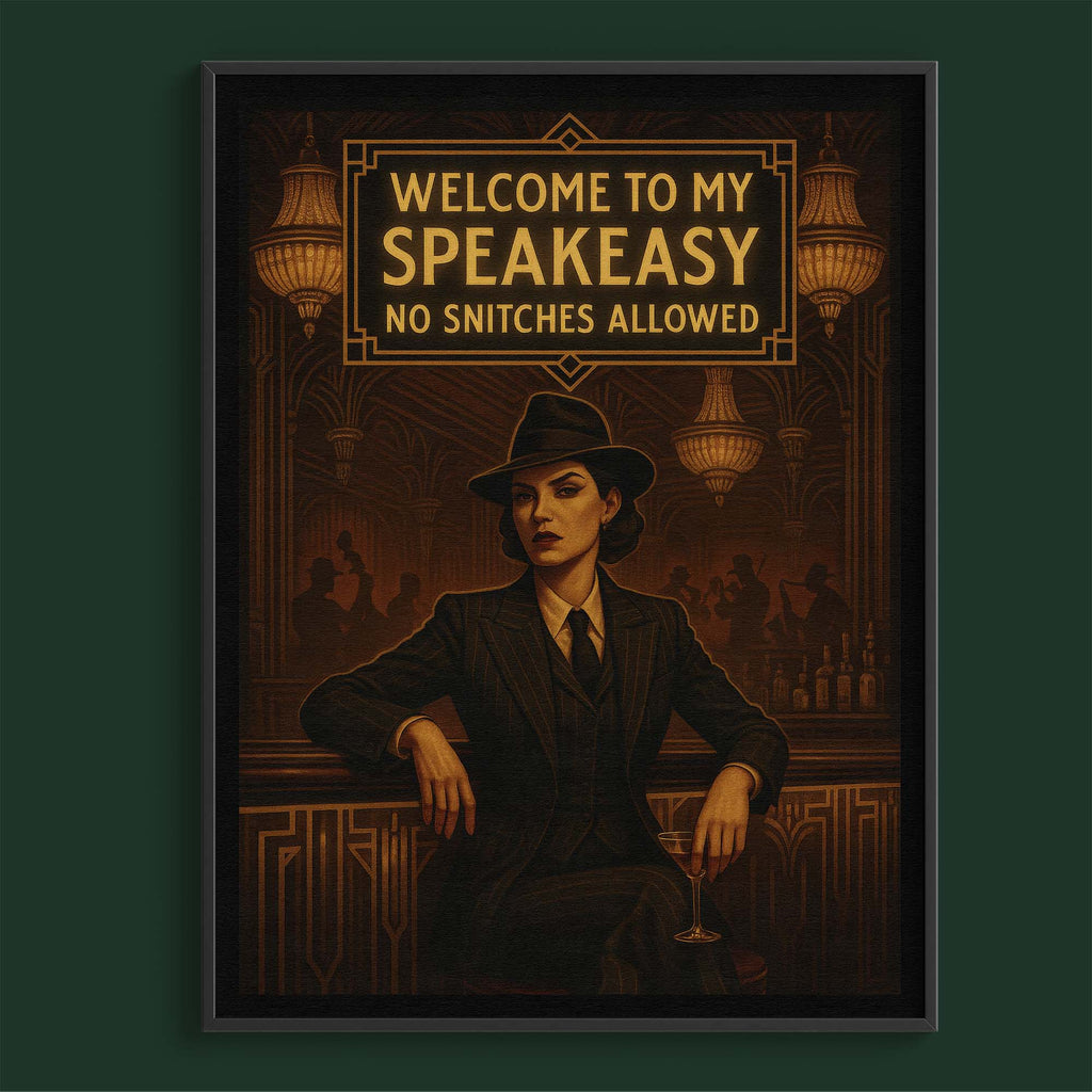 Welcome to My Speakeasy. No Snitches Allowed.