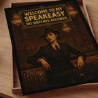 Welcome to My Speakeasy. No Snitches Allowed.