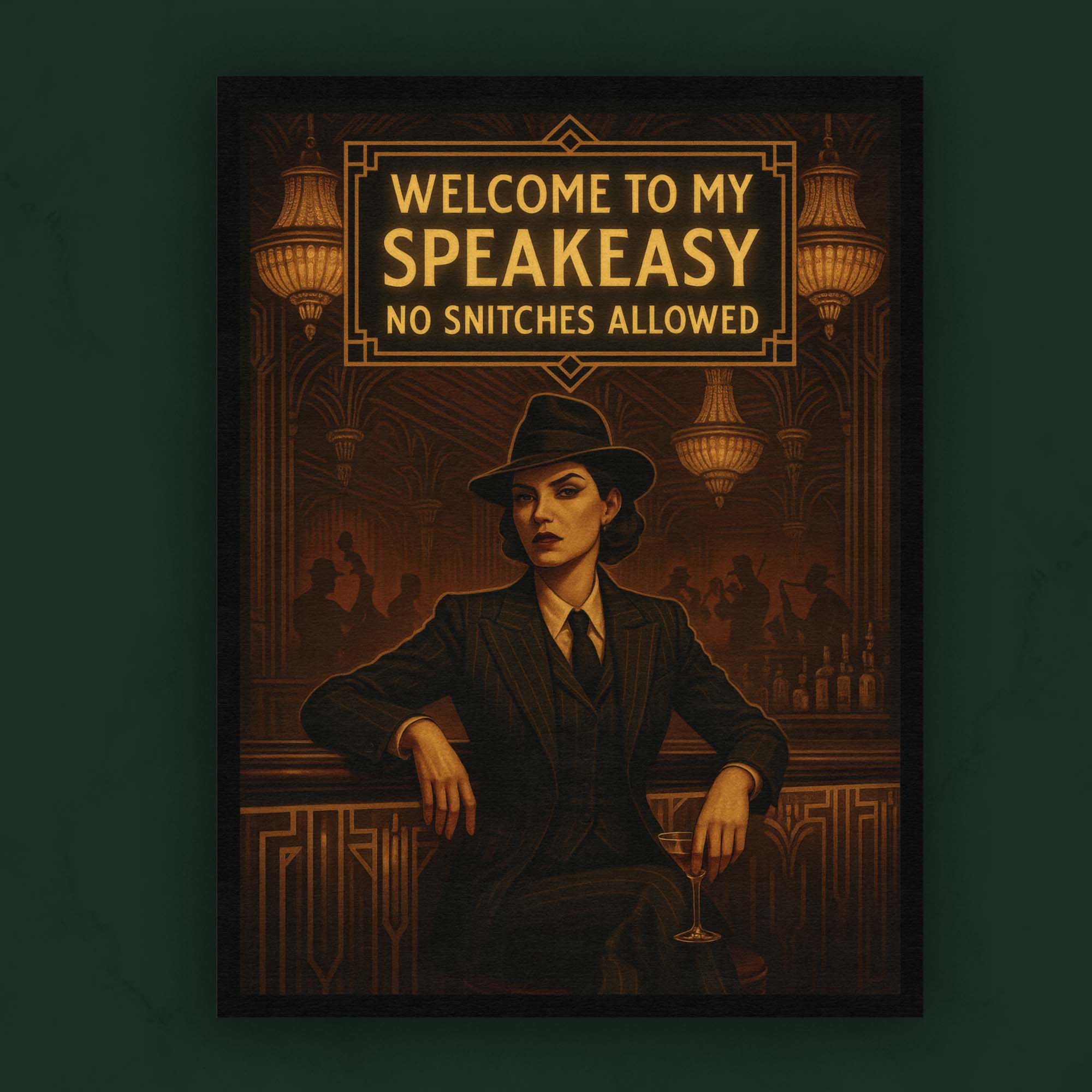 Welcome to My Speakeasy. No Snitches Allowed.