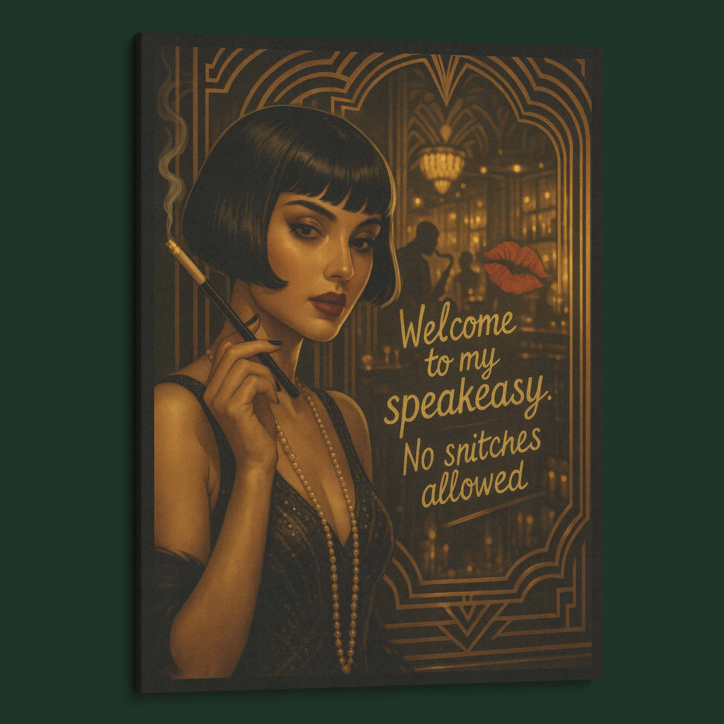 Welcome to My Speakeasy. No Snitches Allowed.