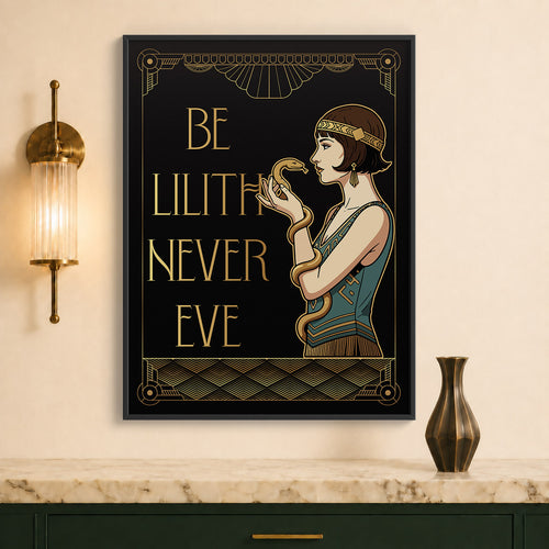 Be Lilith, Never Eve — Close-up Print