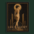 Life Is Short. Smile While You Still Have Teeth.