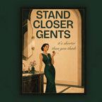 Stand Closer Gents