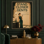 Stand Closer Gents