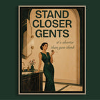 Stand Closer Gents